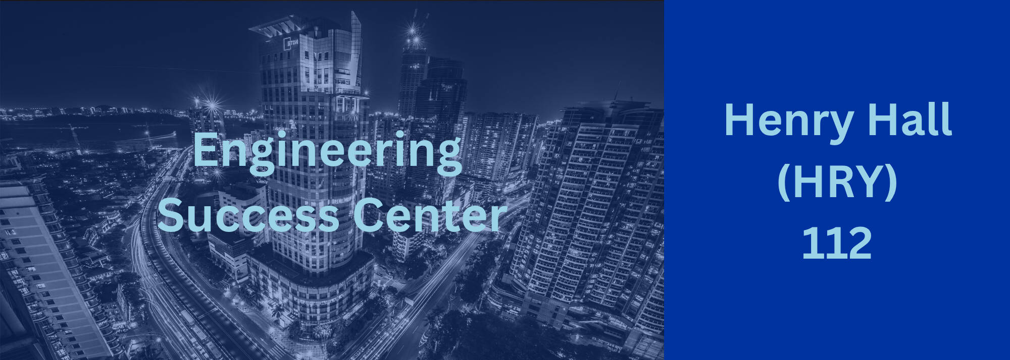 Engineering Success Center: Henry Hall (HRY) 112